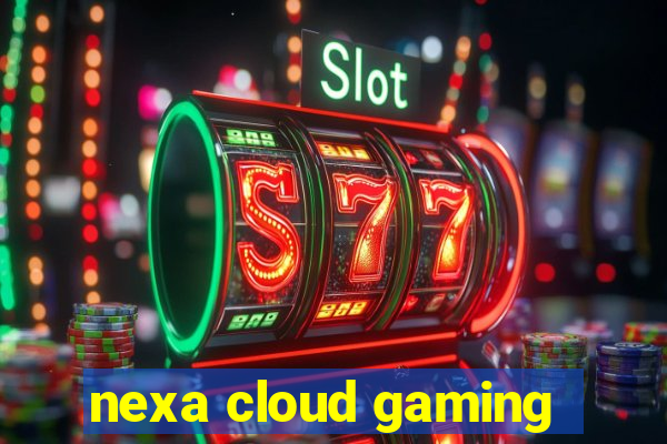 nexa cloud gaming